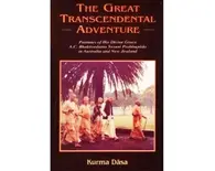 The Great Transcendental Adventure -- Kurma das The Great Transcendental Adventure -- Kurma das